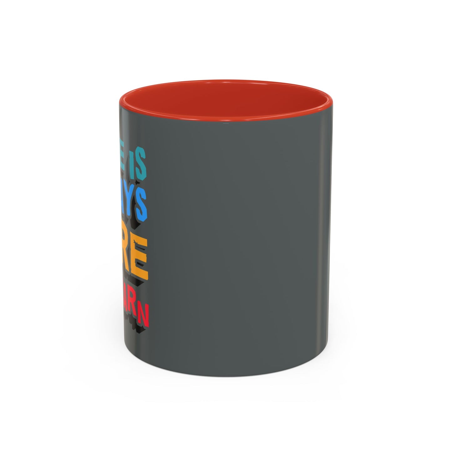 There Is Always More To Learn Accent Coffee Mug (11, 15oz)