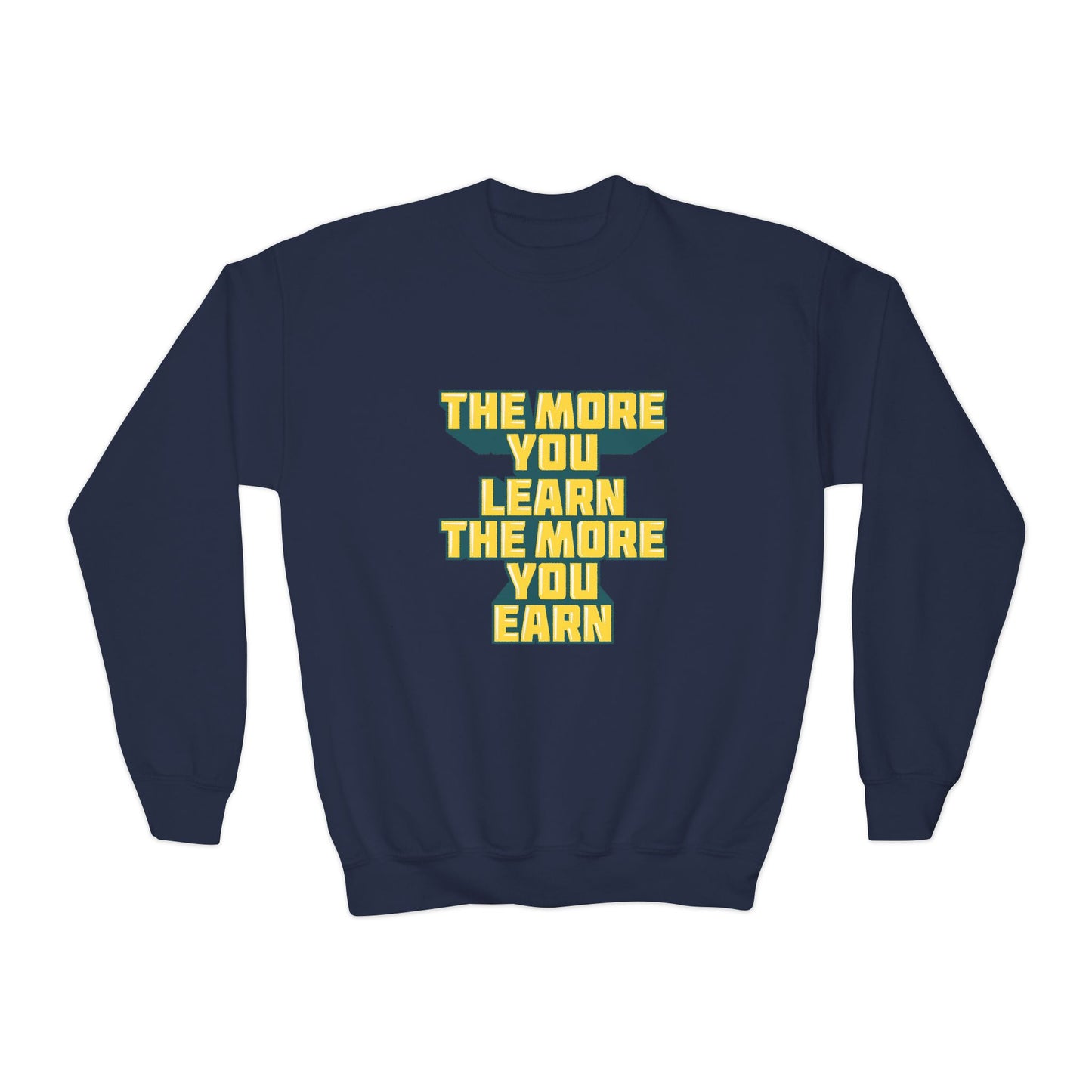 The More You Learn The More You Earn Youth Crewneck Sweatshirt