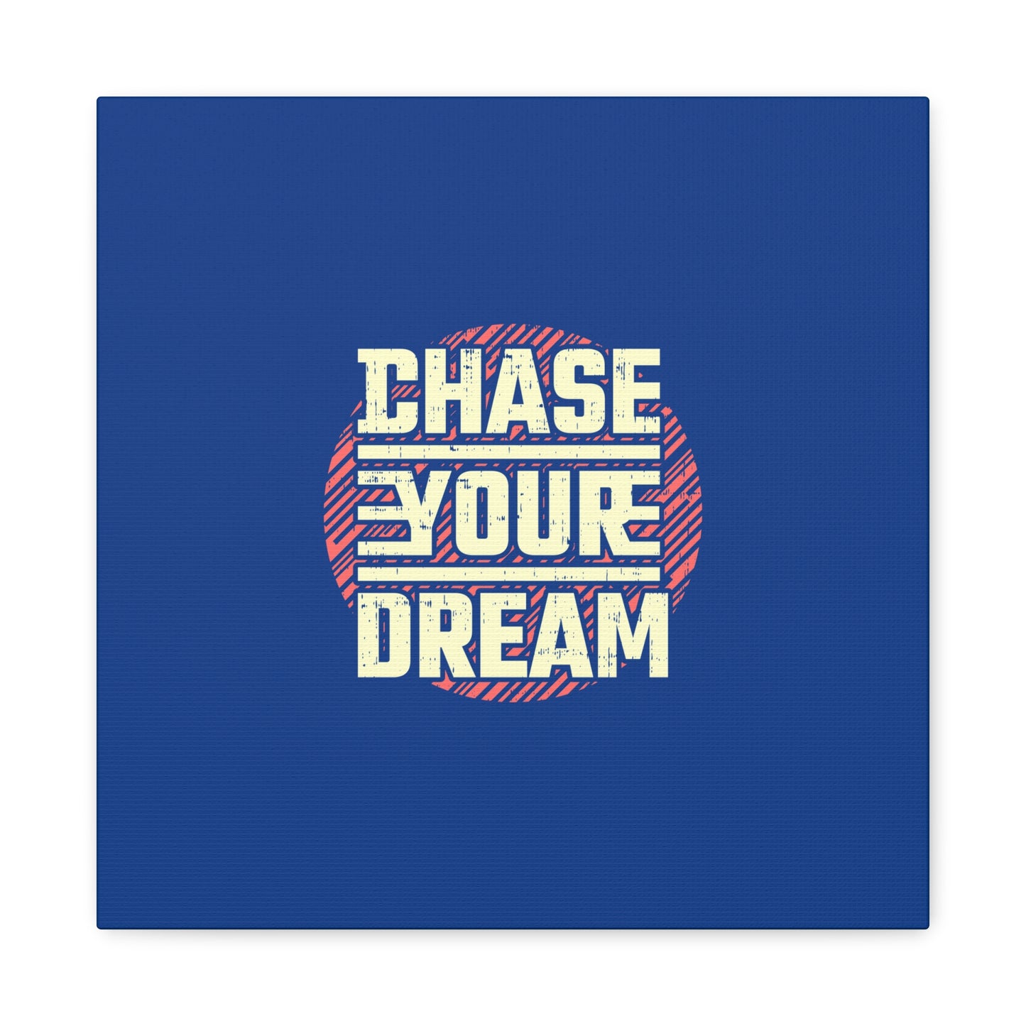 Chase Your Dream Matte Canvas, Stretched, 1.25"