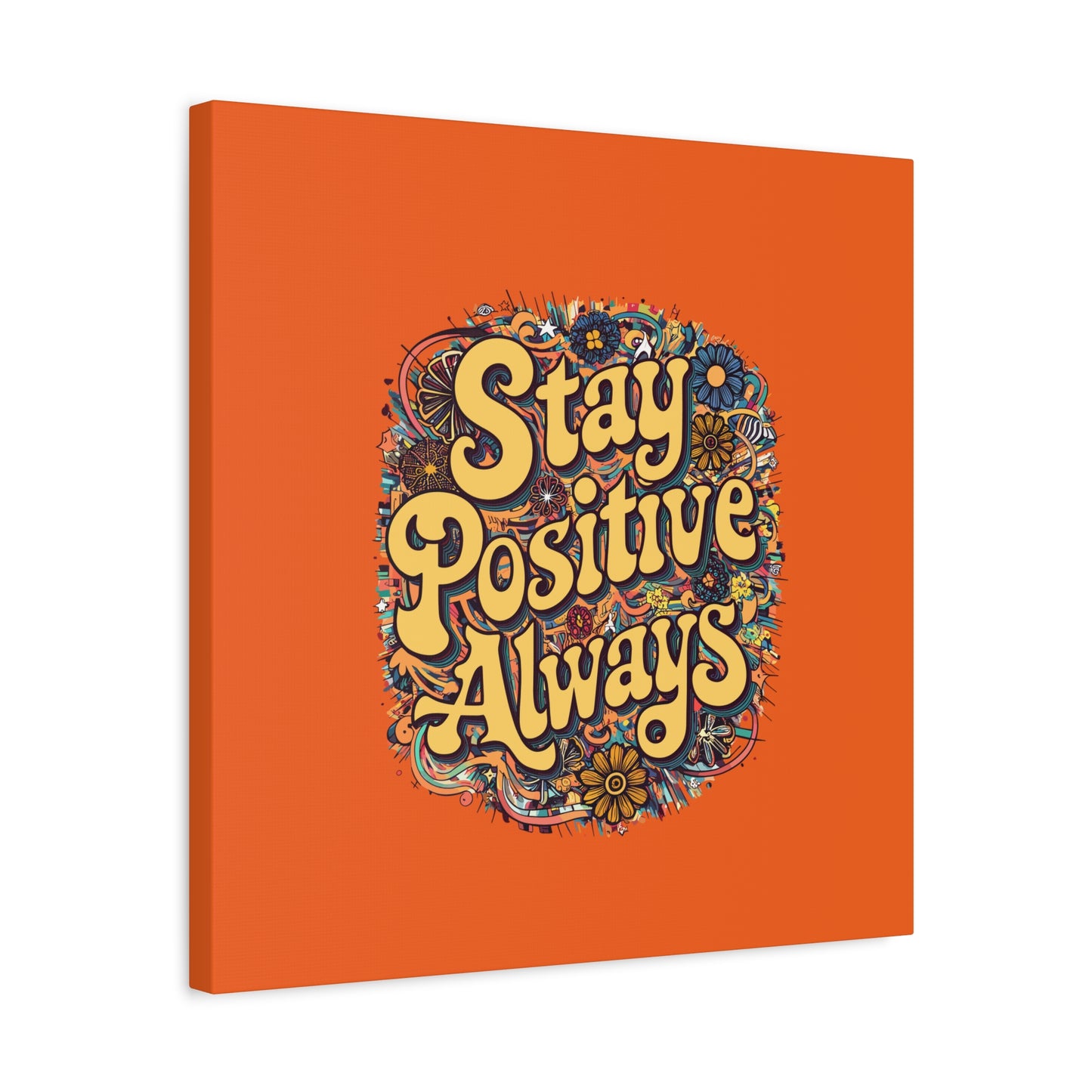 Stay Positive Always Matte Canvas, Stretched, 1.25"