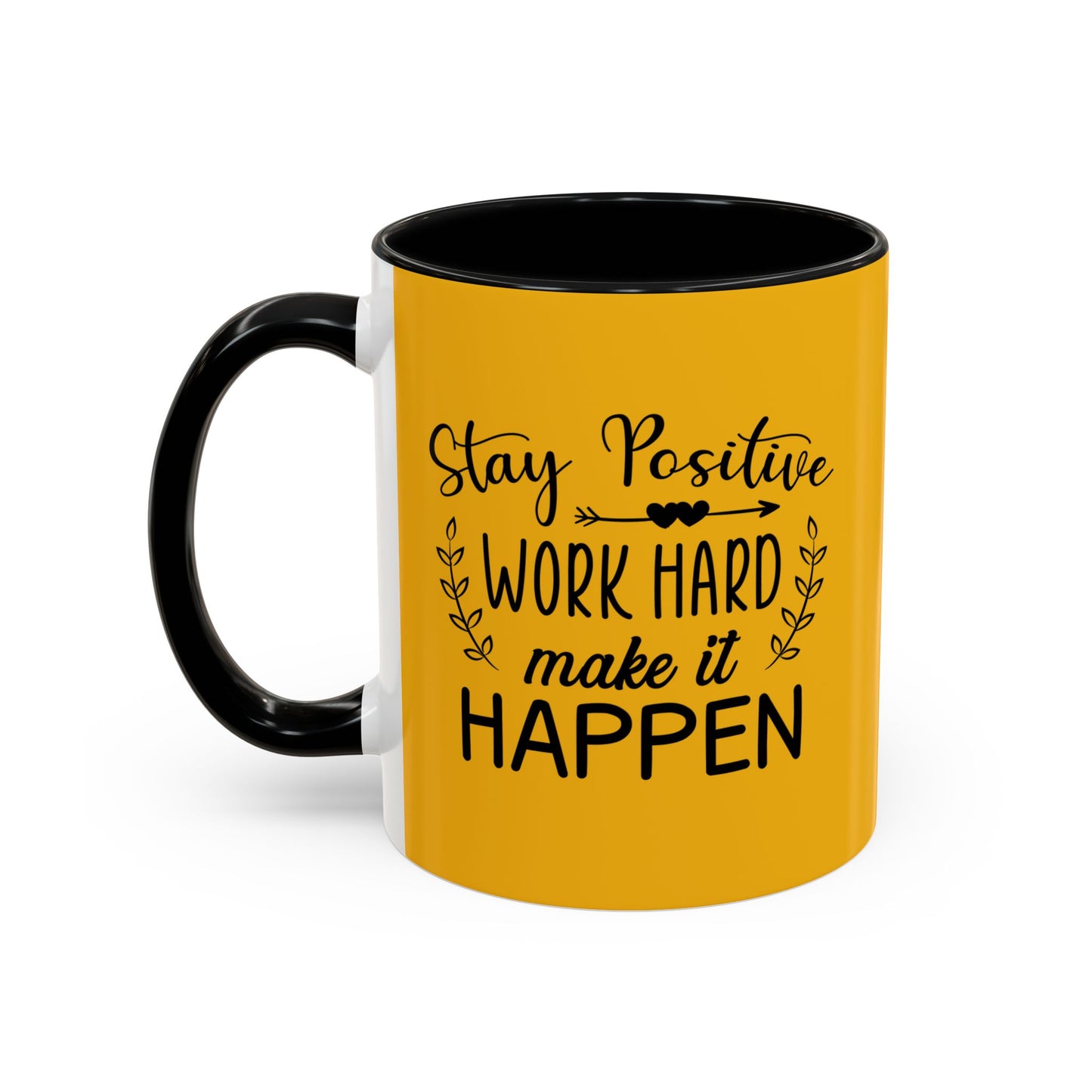 Stay Positive Work Hard Make It Happen Accent Coffee Mug (11, 15oz)
