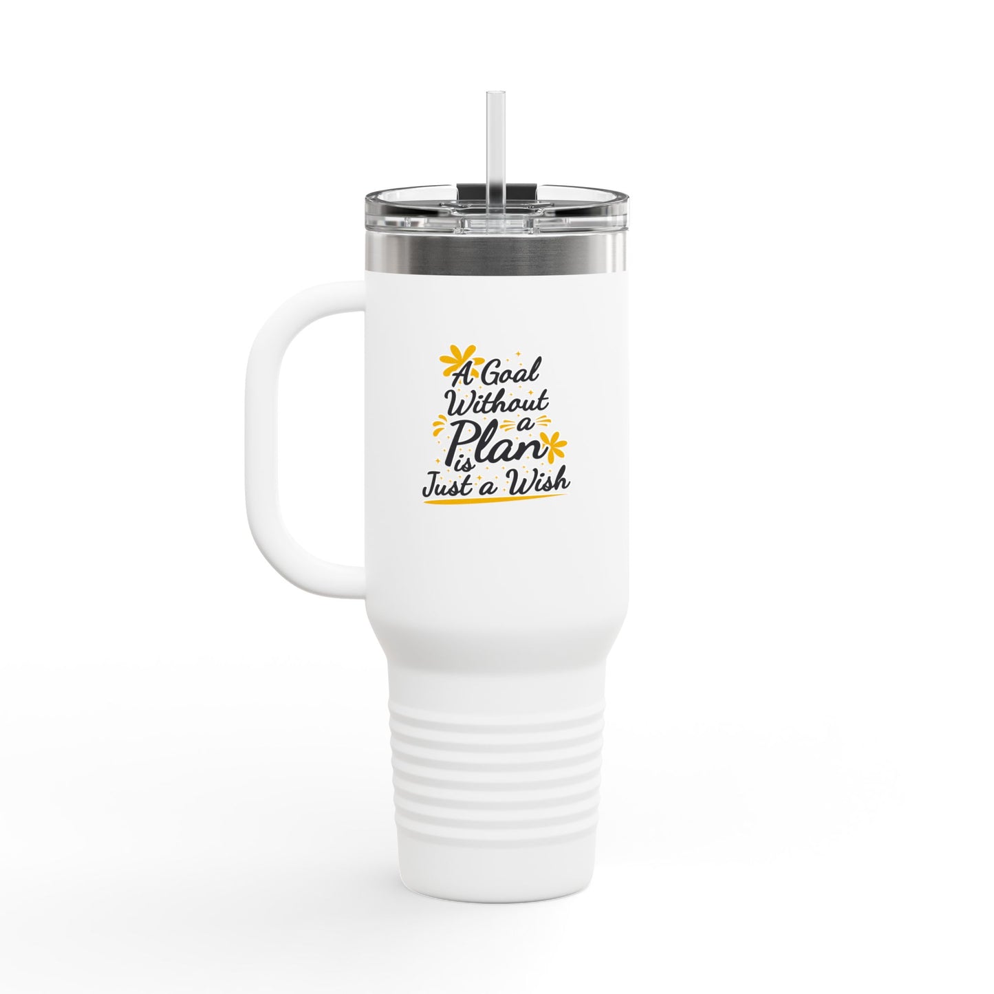 A Goal Without A Plan Is Just A Wish Insulated Travel Mug, 40oz