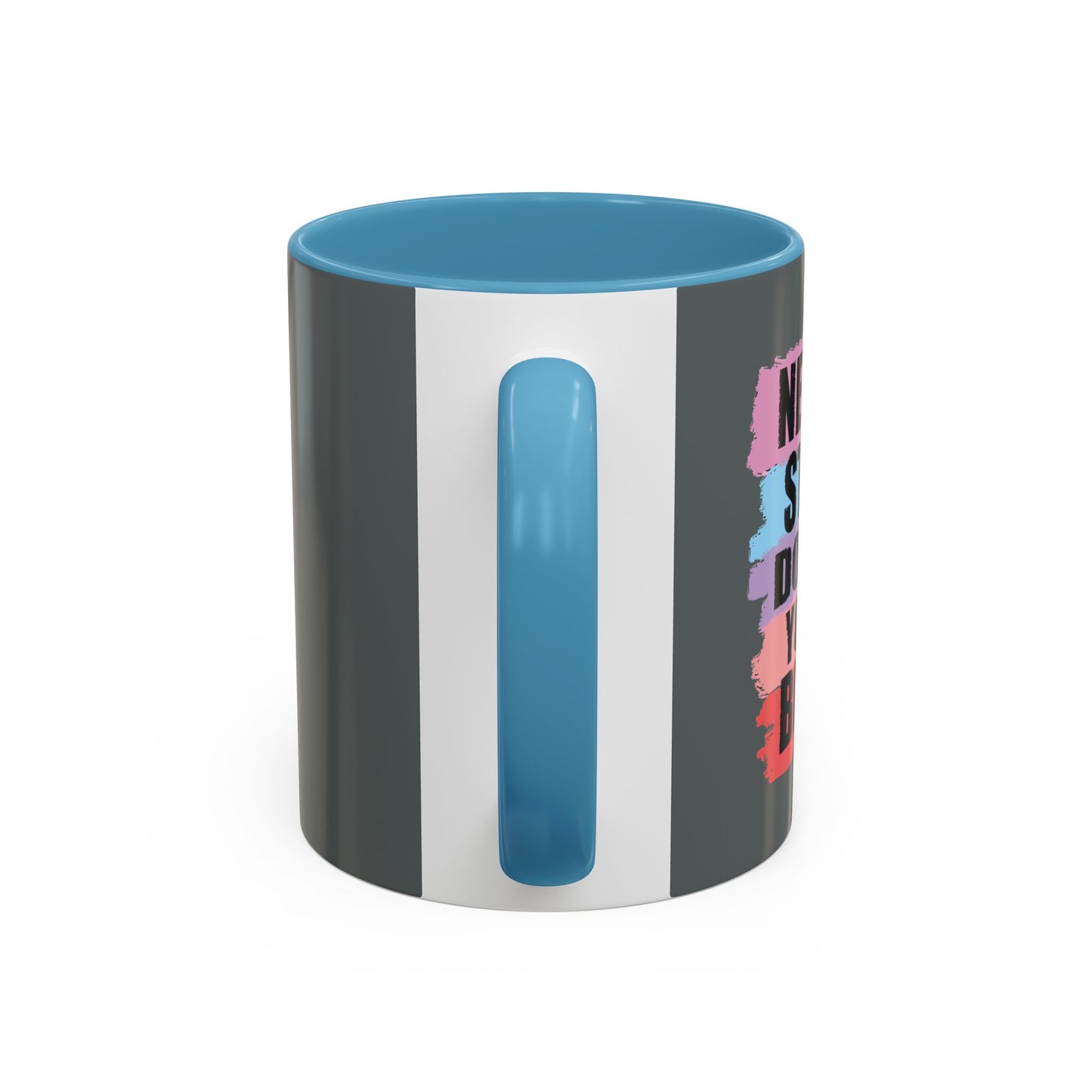 Never Stop Doing Your Best Accent Coffee Mug (11, 15oz)