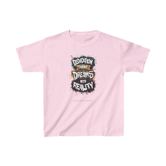 Dedication Turns Dreams Into Reality Kids Heavy Cotton™ Tee