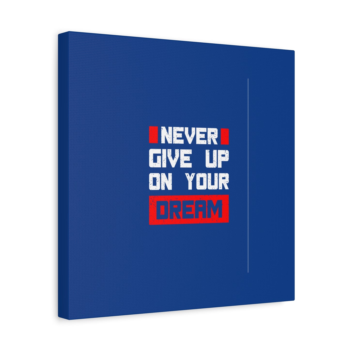 Never Give Up On Your Dream Matte Canvas, Stretched, 1.25"