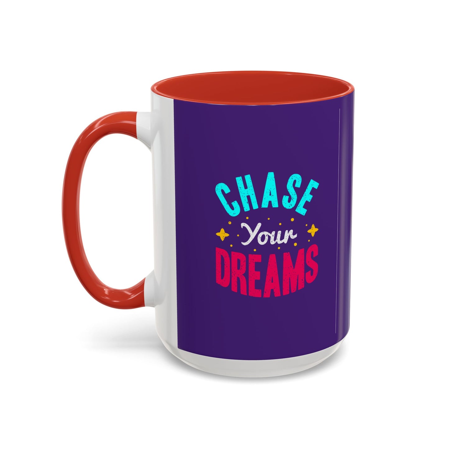 Chase Your Dreamsv Accent Coffee Mug (11, 15oz)