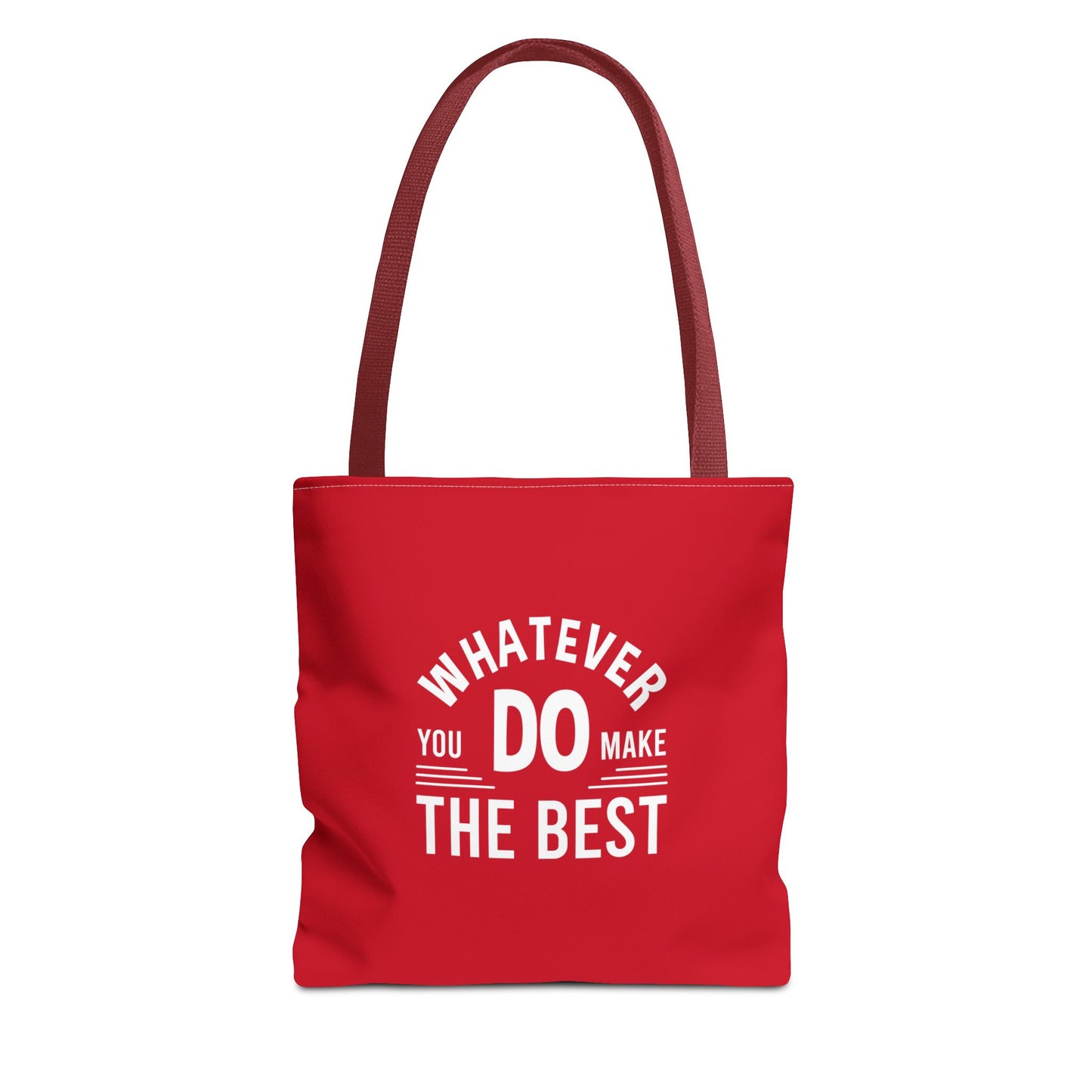 Whatever You Do Make The Best Tote Bag (AOP)