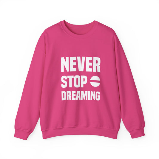 Never Stop Dreaming Unisex Heavy Blend™ Crewneck Sweatshirt