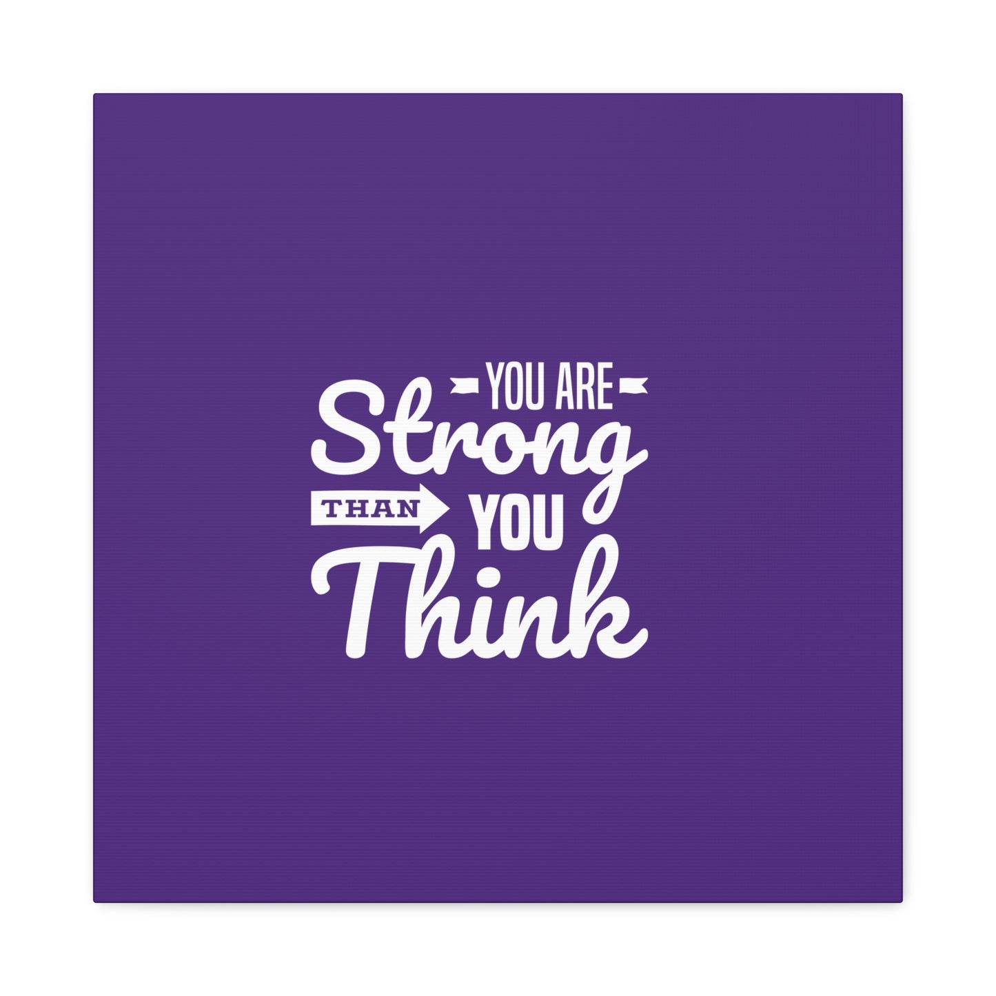You Are Strong Than You Think Matte Canvas, Stretched, 1.25"