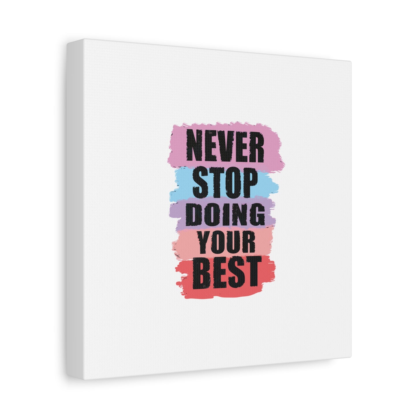 Never Stop Doing Your Best Matte Canvas, Stretched, 1.25"