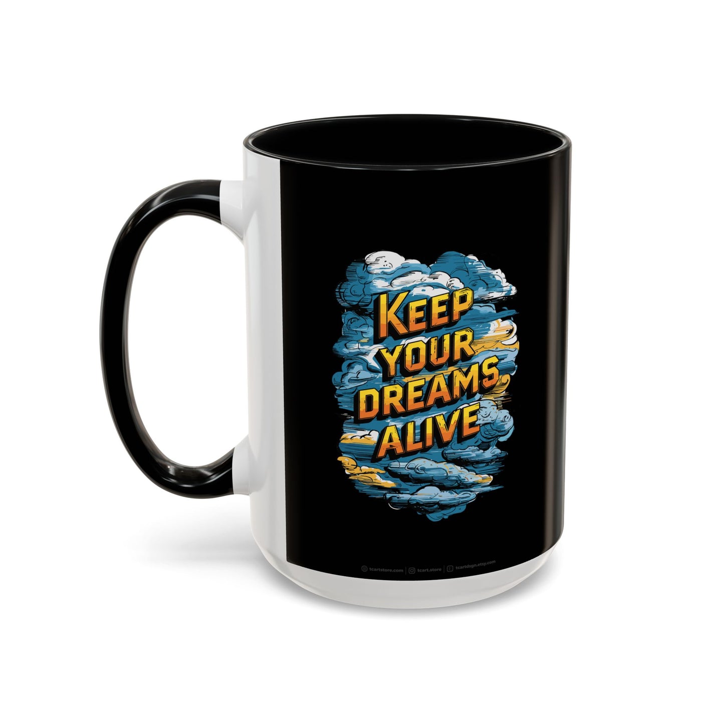 Keep Your Dreams Alive Accent Coffee Mug (11, 15oz)