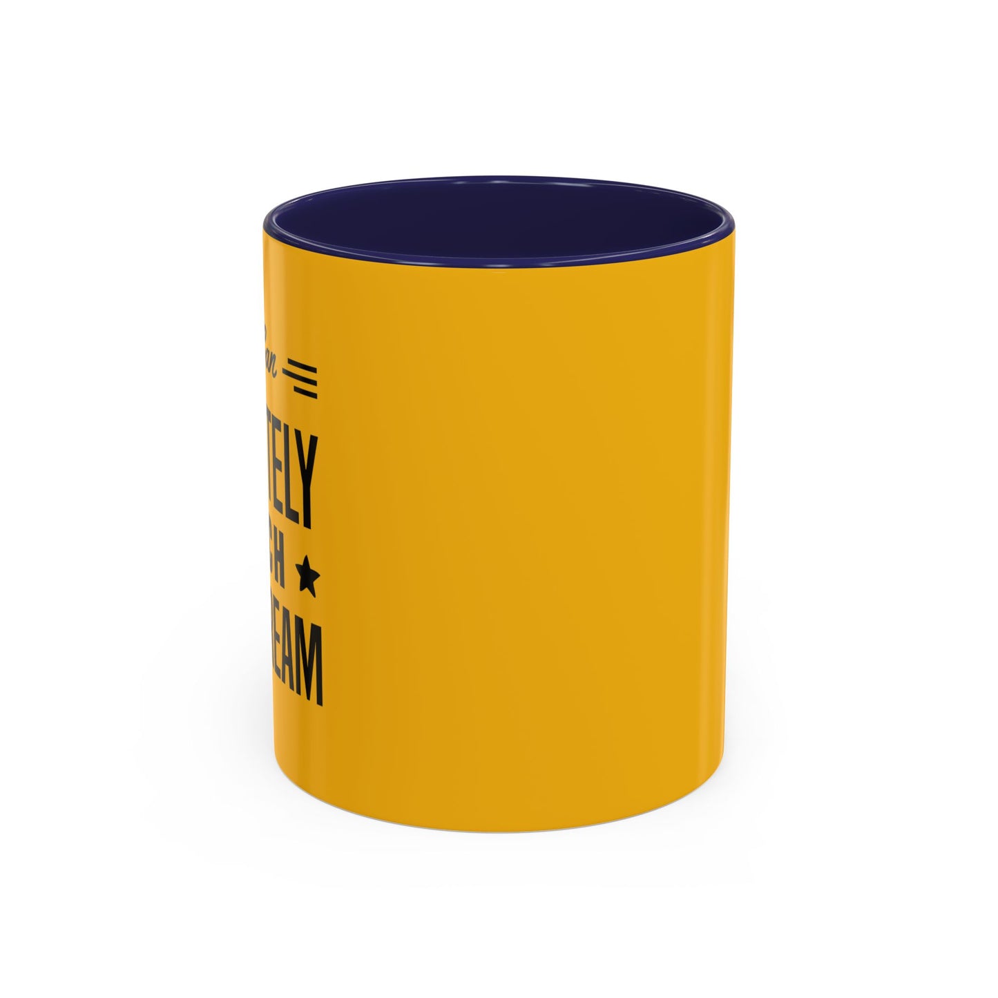 You Can Definitely Reach Your Dream Accent Coffee Mug (11, 15oz)