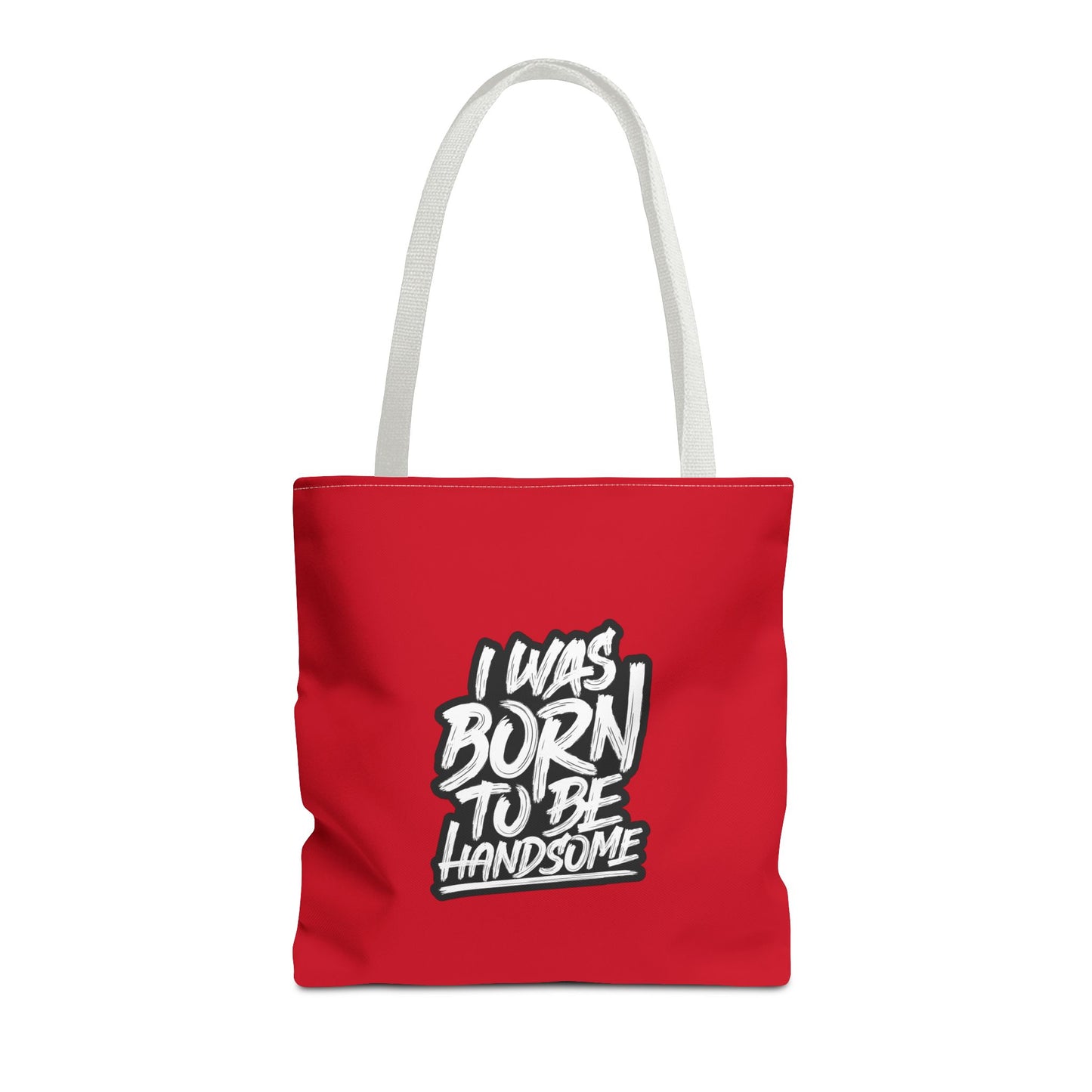 I Was Born To Be Handsome Tote Bag (AOP)