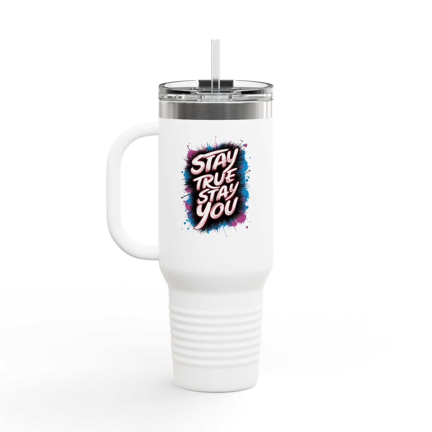 Stay True Stay You Insulated Travel Mug, 40oz