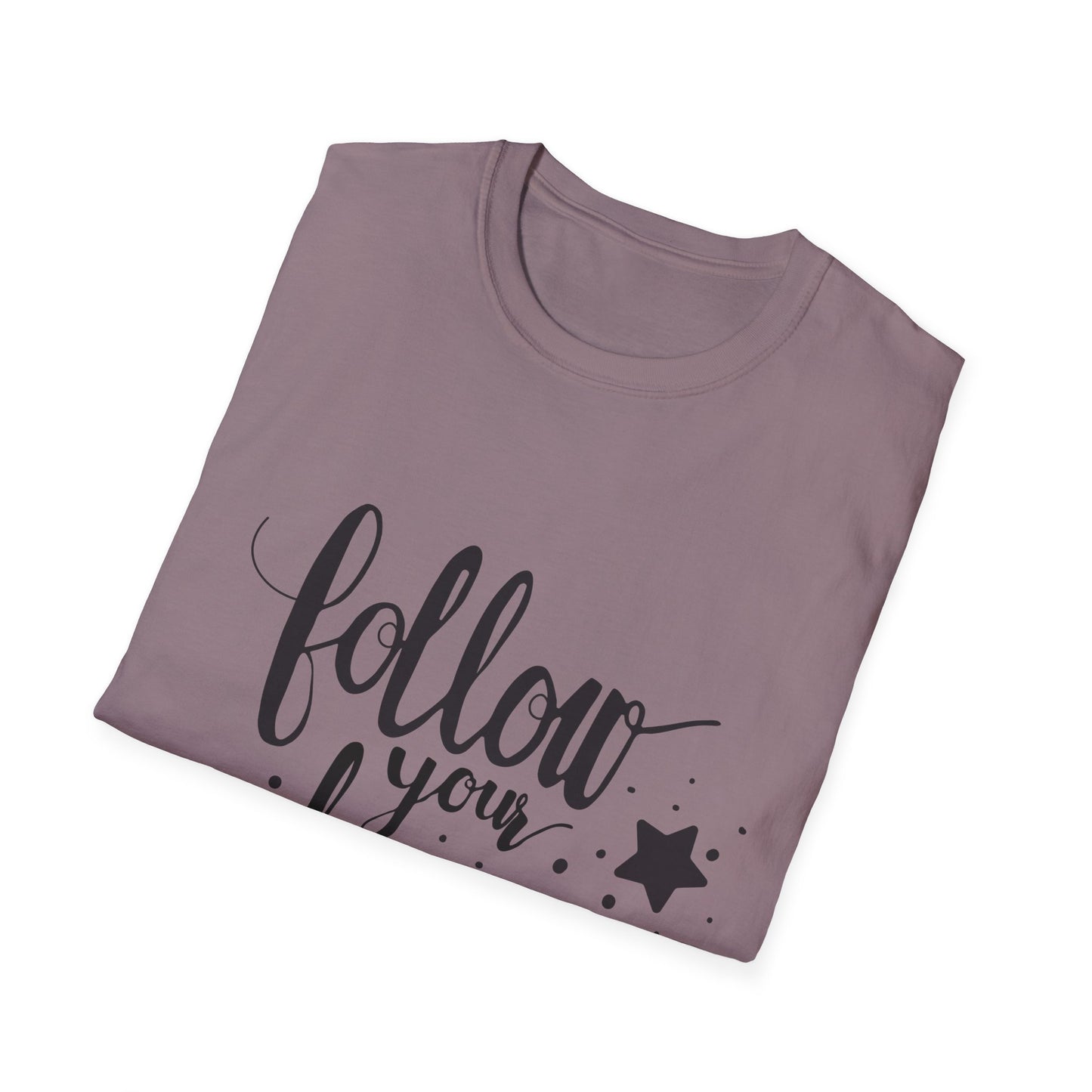 Follow Your Dreams Unisex Softstyle T-Shirt