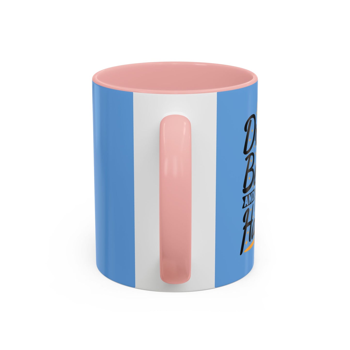 Dream Believe And Make It Happen Accent Coffee Mug (11, 15oz)