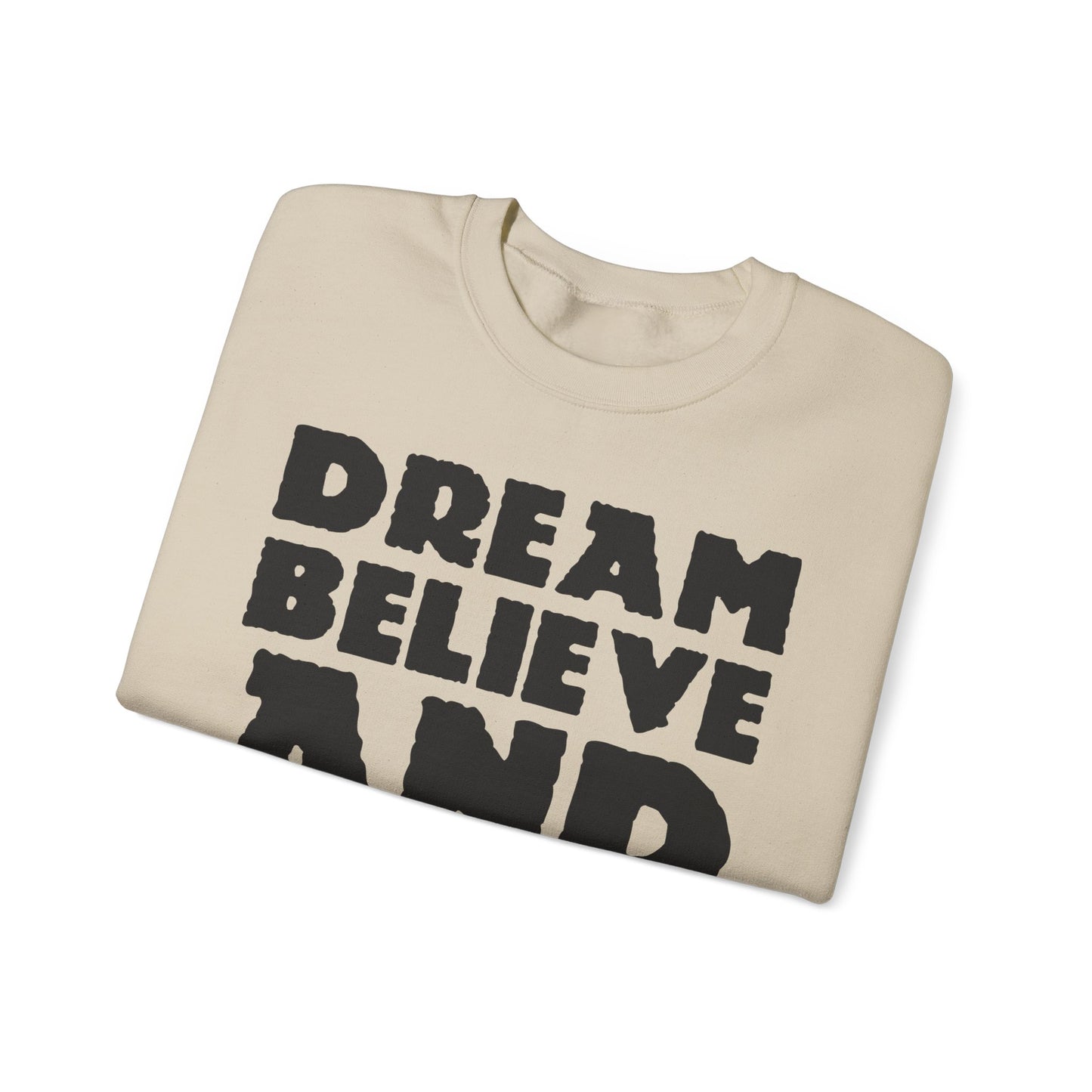 Dream Believe And Make It Happen Unisex Heavy Blend™ Crewneck Sweatshirt