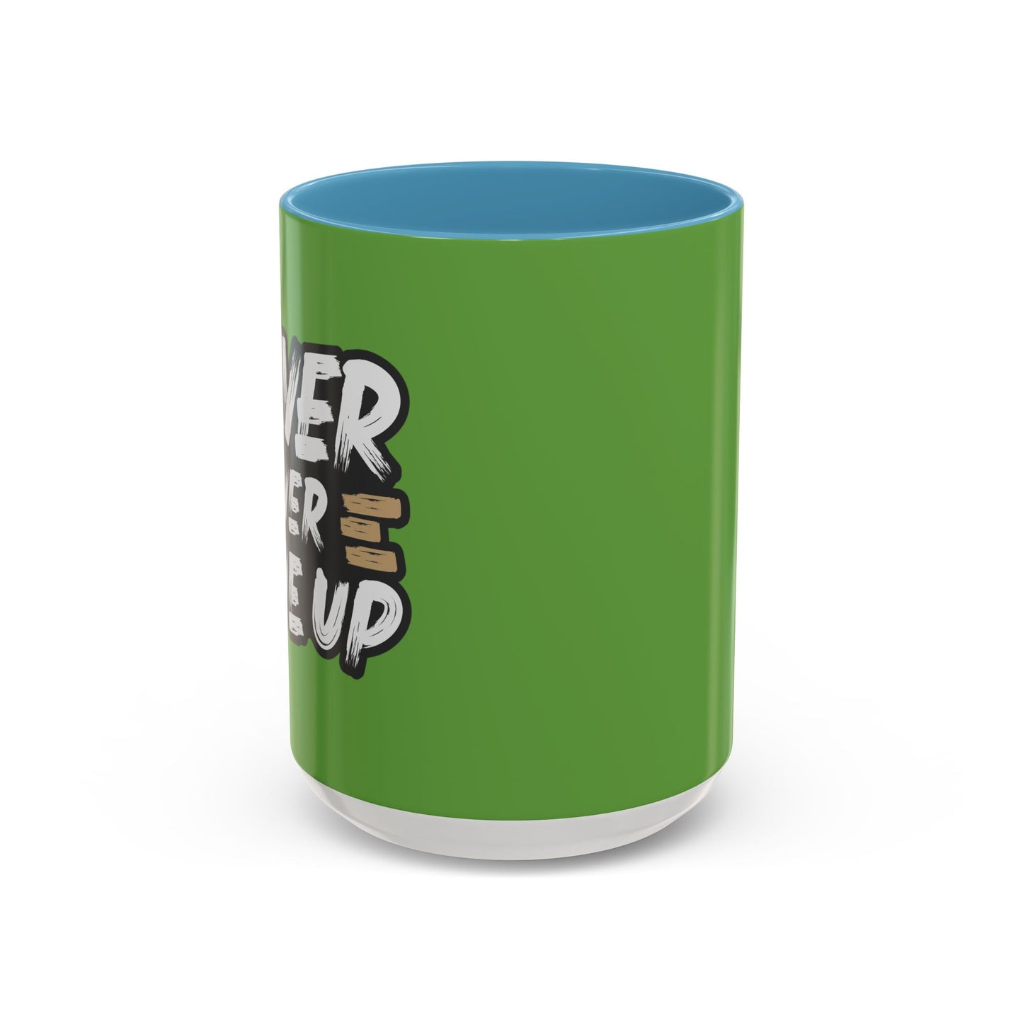 Never Give Up Accent Coffee Mug (11, 15oz)
