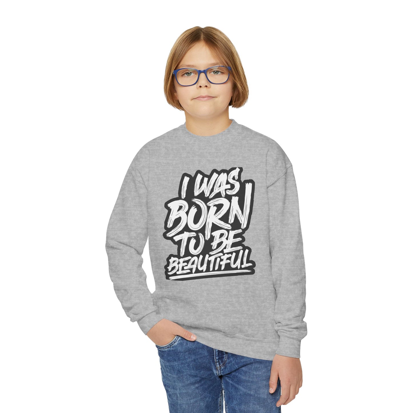 I Was Born To Be Beautiful Youth Crewneck Sweatshirt
