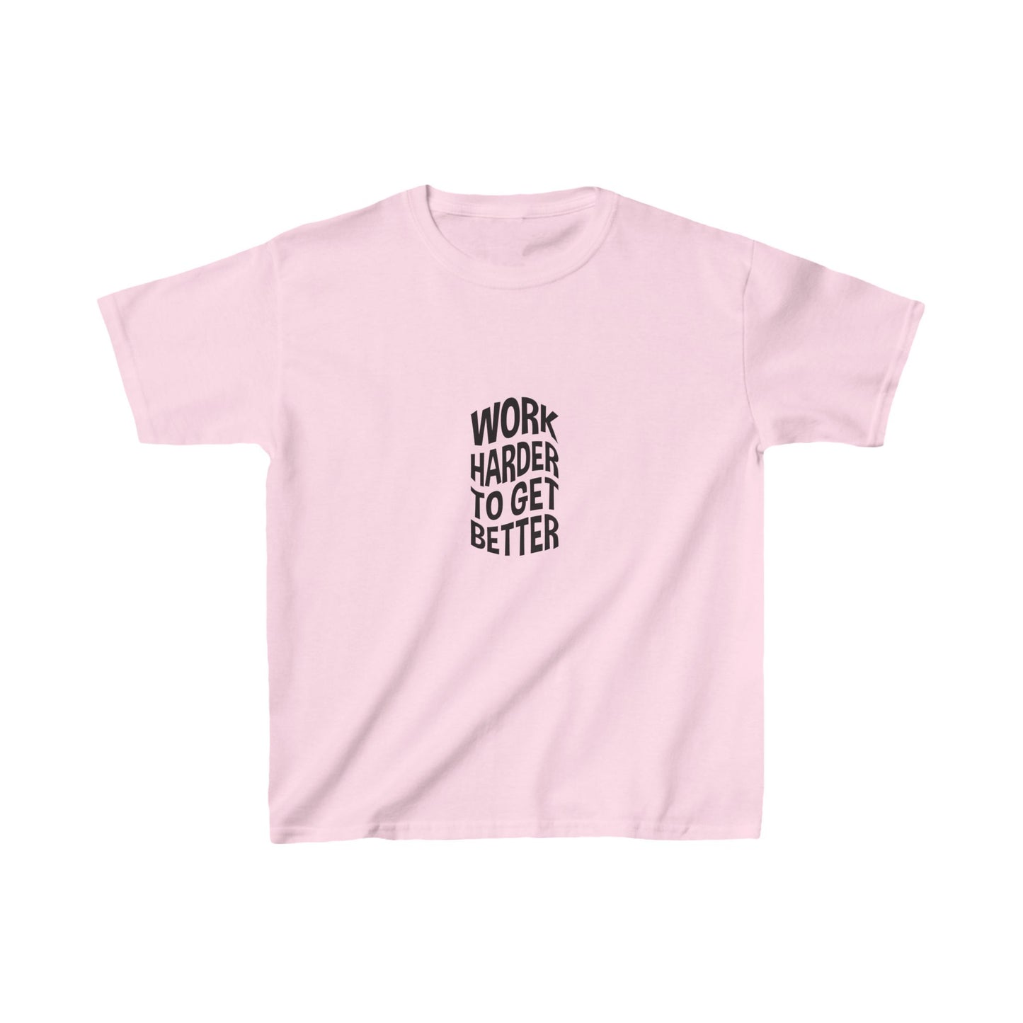Work Harder To Get Better Kids Heavy Cotton™ Tee