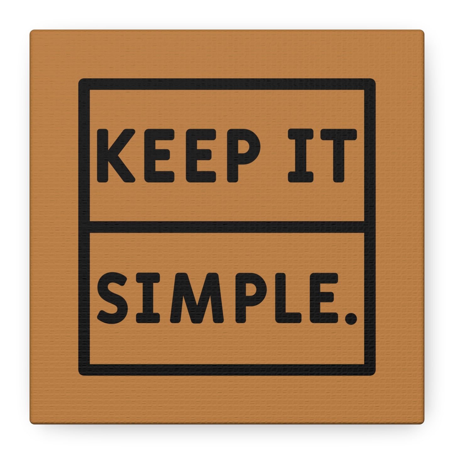 Keep It Simple Matte Canvas, Stretched, 1.25"