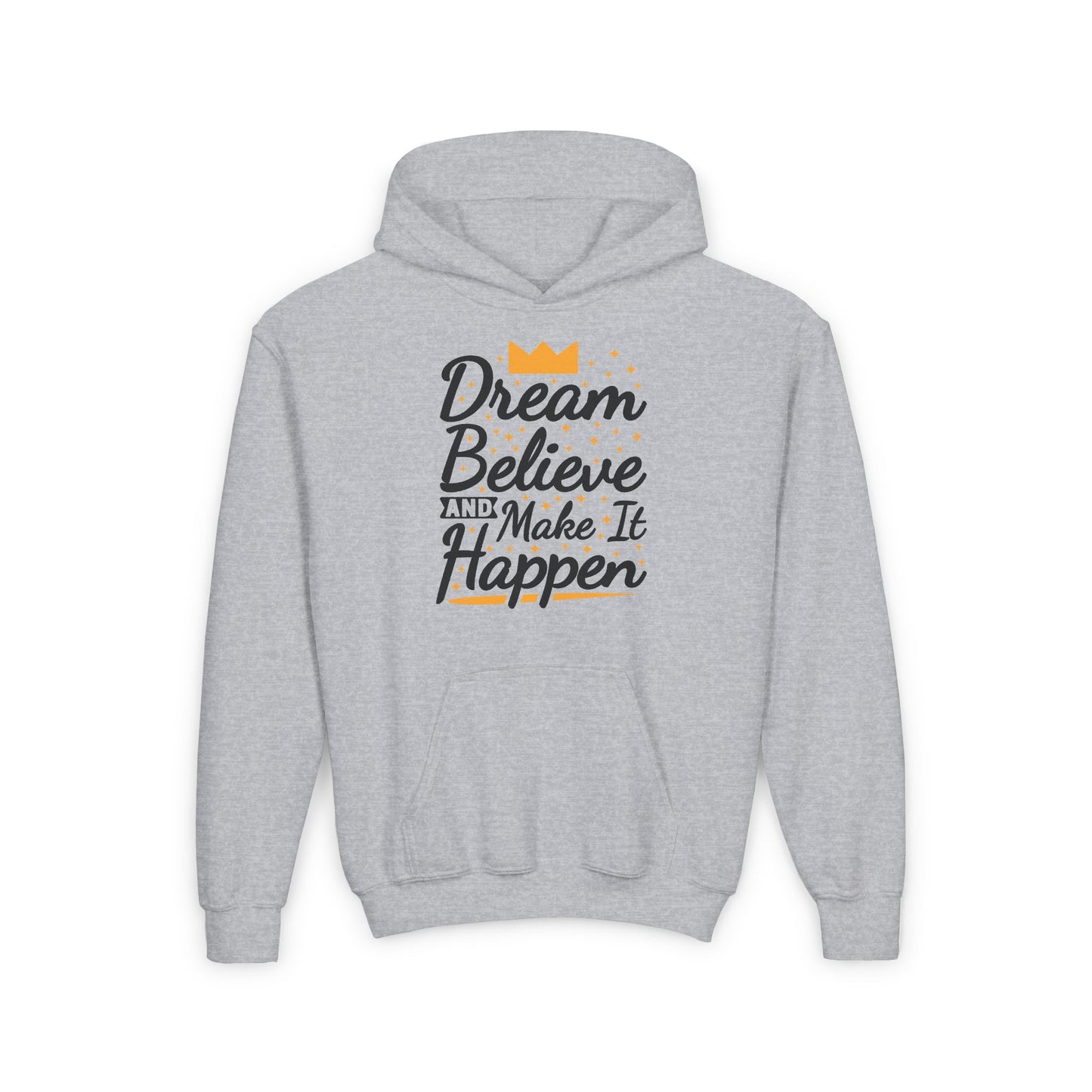 Dream Believe And Make It Happen Youth Heavy Blend Hooded Sweatshirt