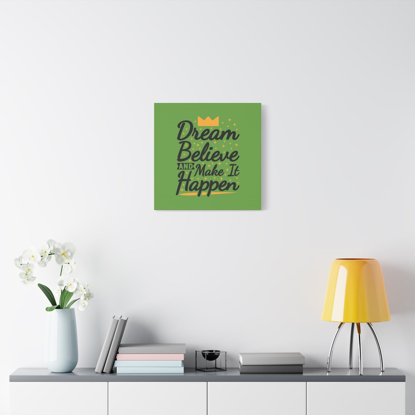 Dream Believe And Make It Happen Matte Canvas, Stretched, 1.25"