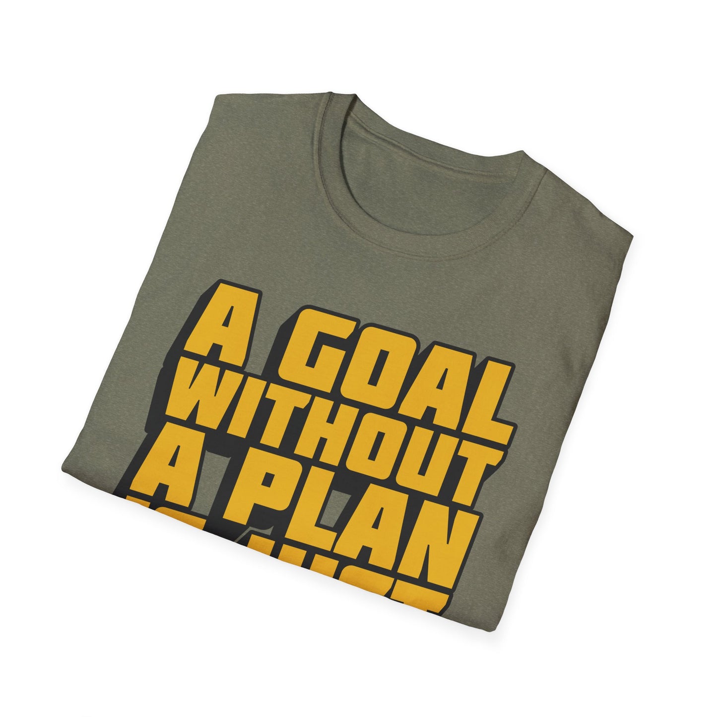 A Goal Without A Plan Is Just A Wish  Unisex Softstyle T-Shirt