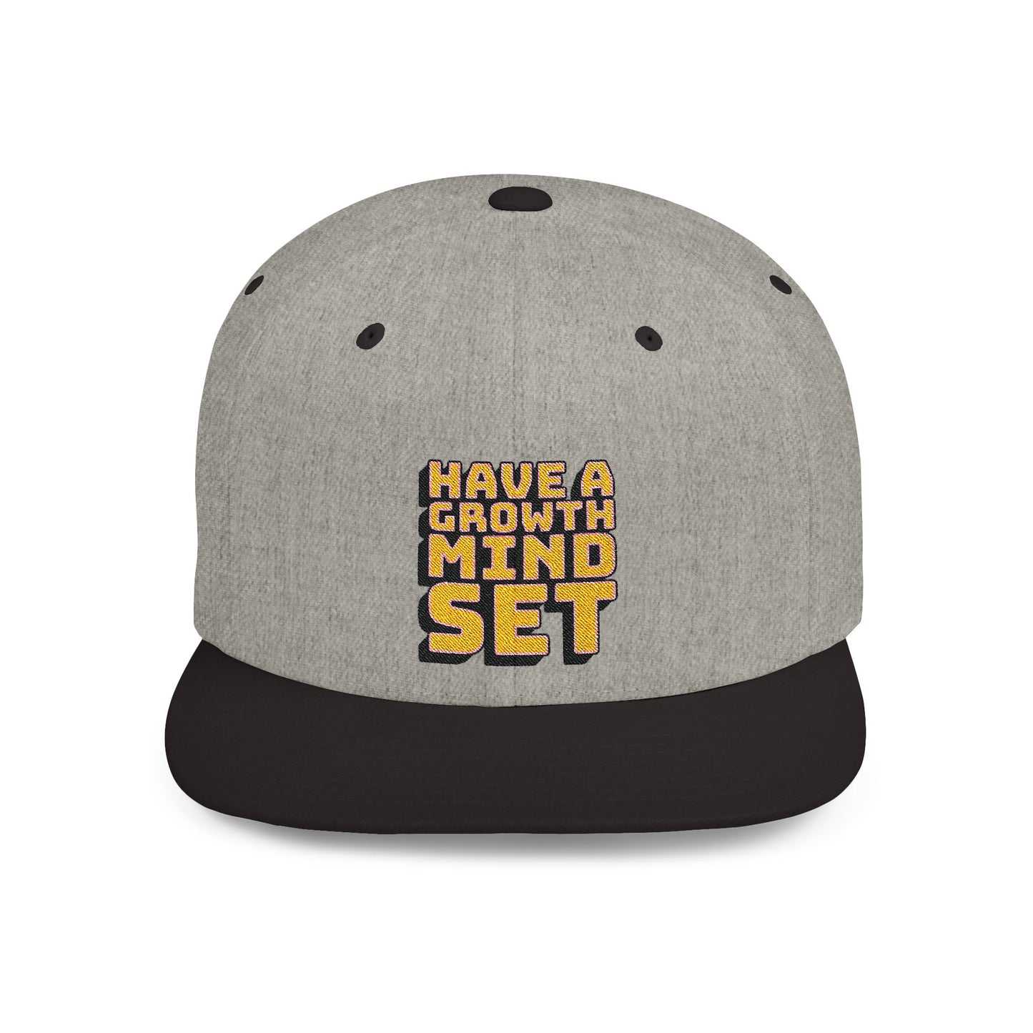 Have A Growth Mind Set Flat Bill Snapback