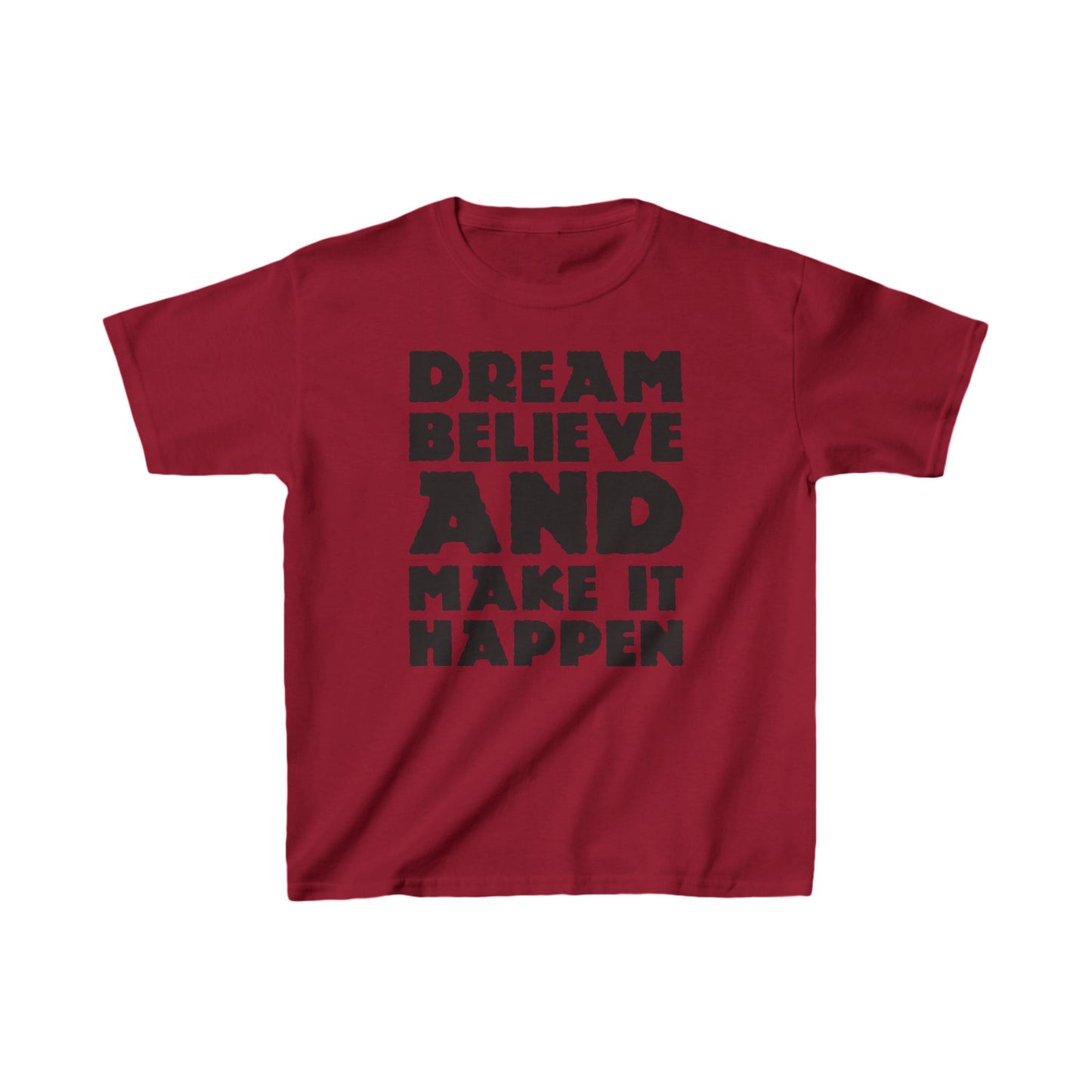 Dream Believe And Make It Happen Kids Heavy Cotton™ Tee