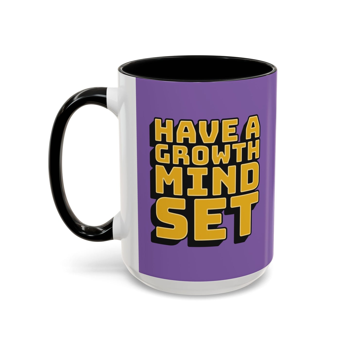 Have A Growth Mind Set Accent Coffee Mug (11, 15oz)