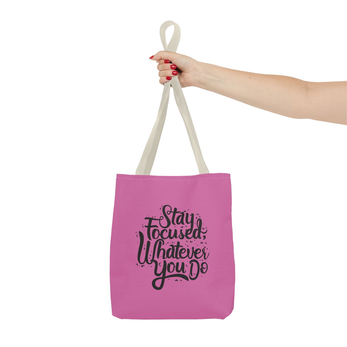 Stay Focused Whatever You Do Tote Bag (AOP)