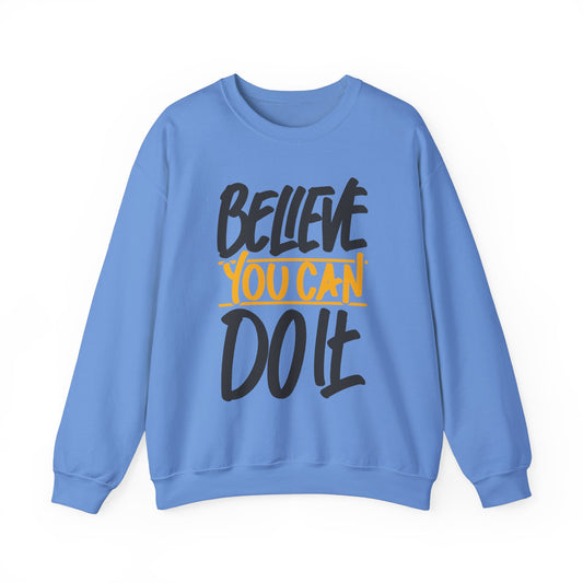 Believe You Can Do It Unisex Heavy Blend™ Crewneck Sweatshirt