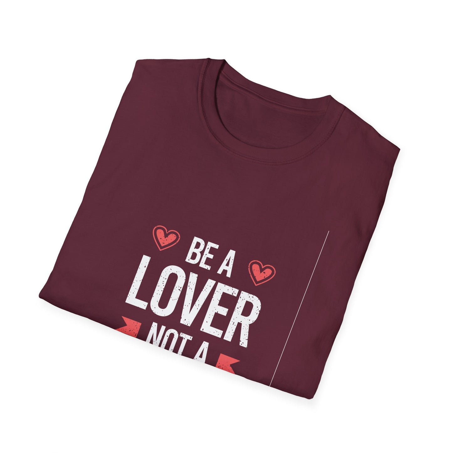 Be A Lover Not A Hater Unisex Softstyle T-Shirt