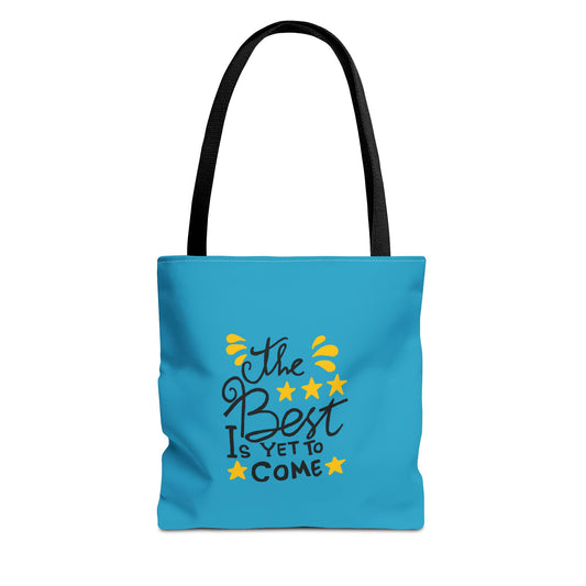 The Best Is Yet To Come Tote Bag (AOP)