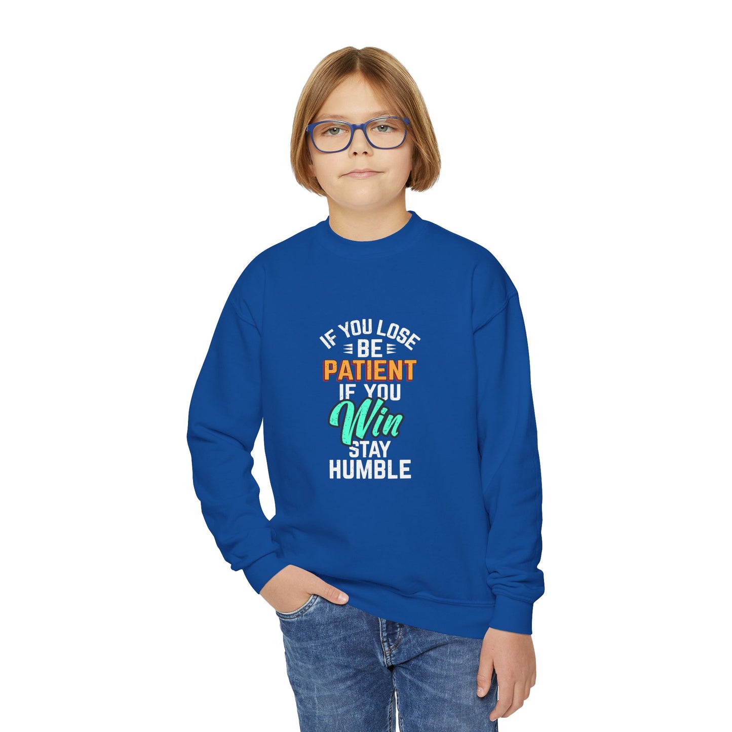 If You Loss Be Patient If You Win Stay Humble Youth Crewneck Sweatshirt
