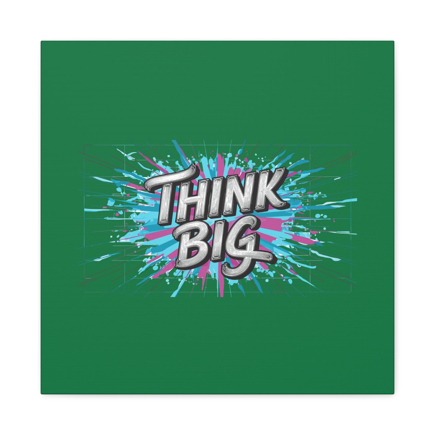 Think Big Matte Canvas, Stretched, 1.25"