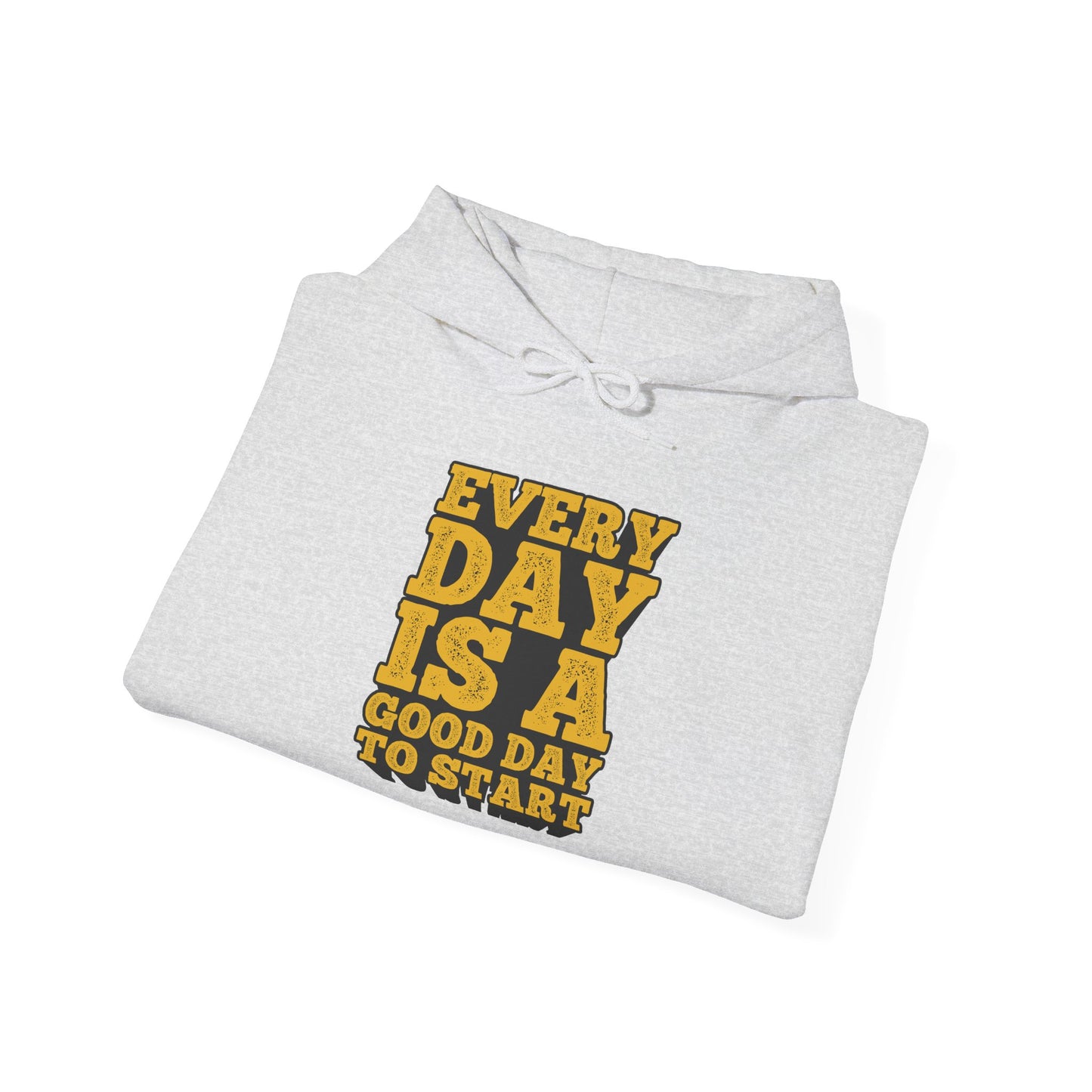 Every Day Is A Good Day To Start Unisex Heavy Blend™ Hooded Sweatshirt