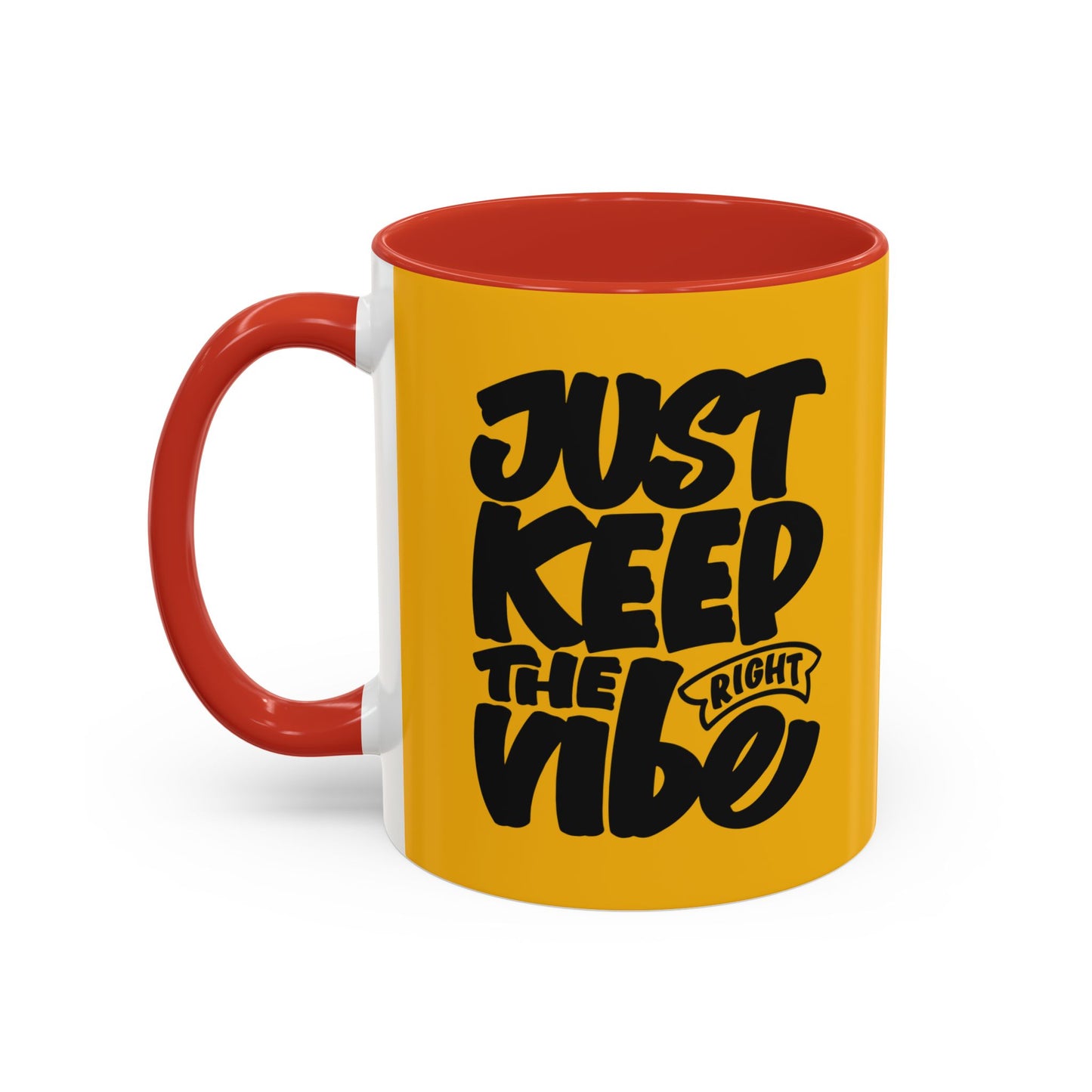 Just Keep The Right Vibe Accent Coffee Mug (11, 15oz)
