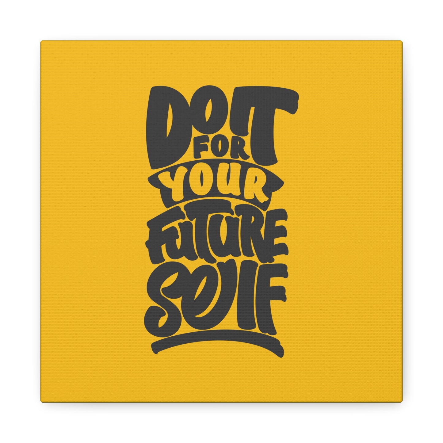 Do It For Your Future Self Matte Canvas, Stretched, 1.25"