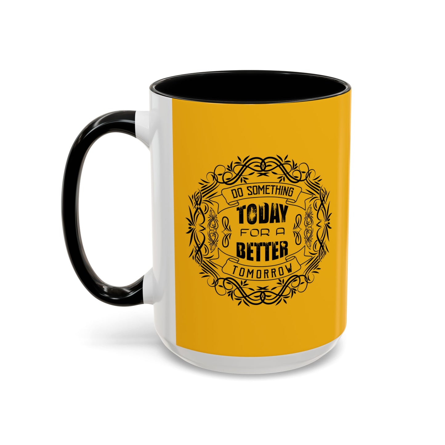 Do Something Today To A Better Tomorrow Accent Coffee Mug (11, 15oz)