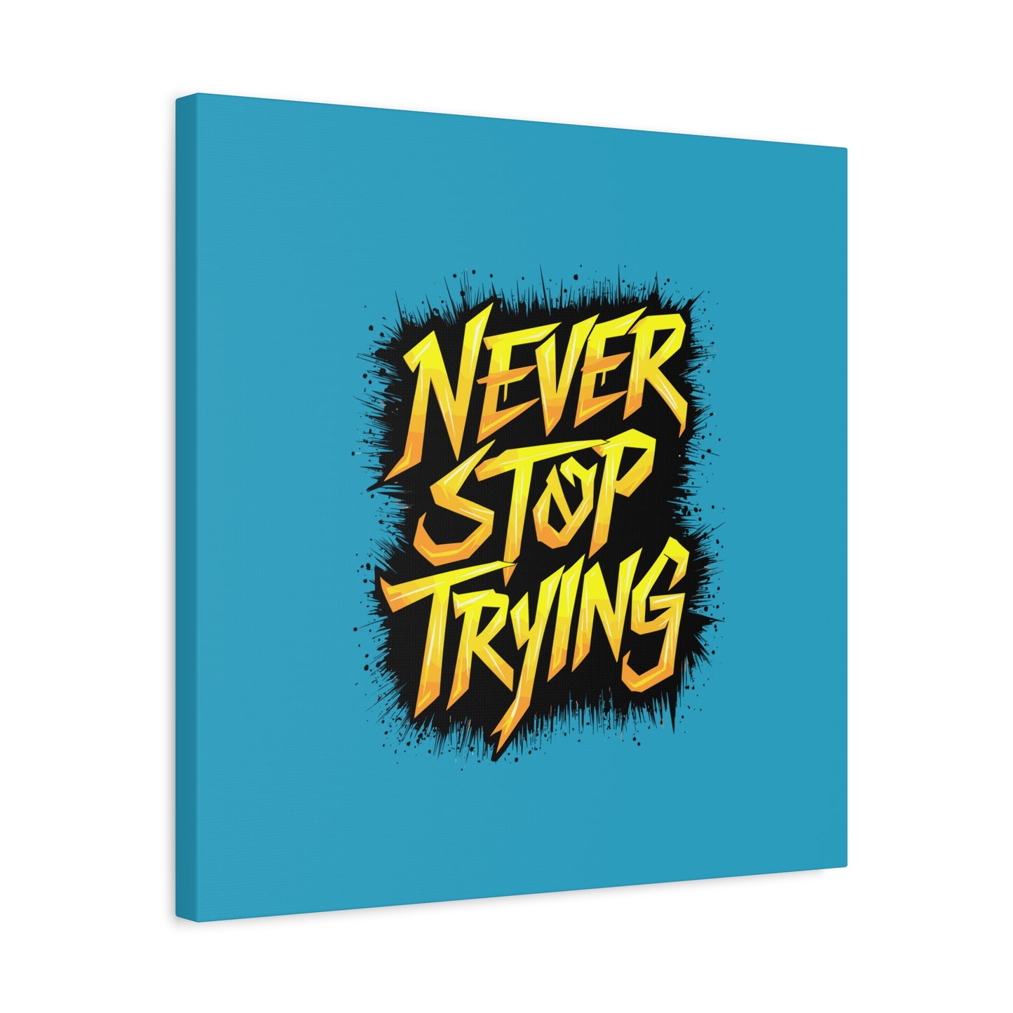 Never Stop Trying Matte Canvas, Stretched, 1.25"