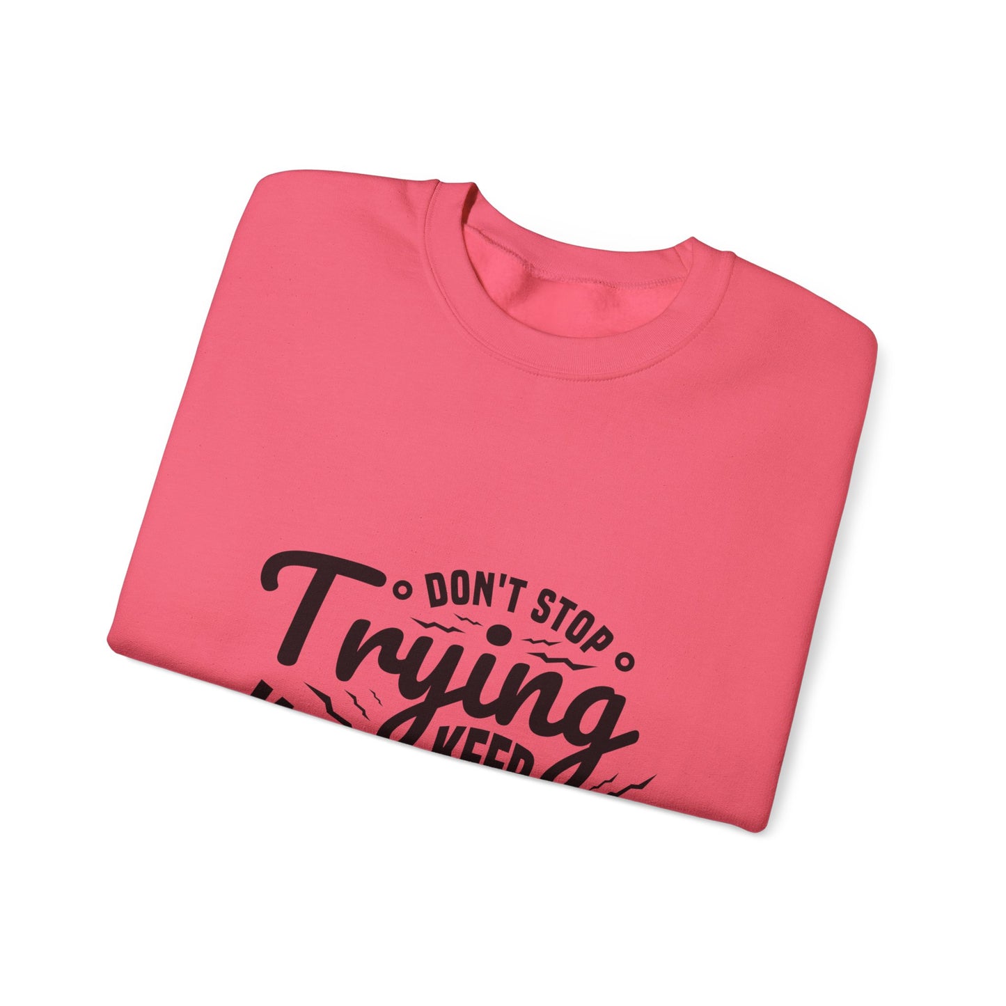 Don't Trying Keep Working Unisex Heavy Blend™ Crewneck Sweatshirt
