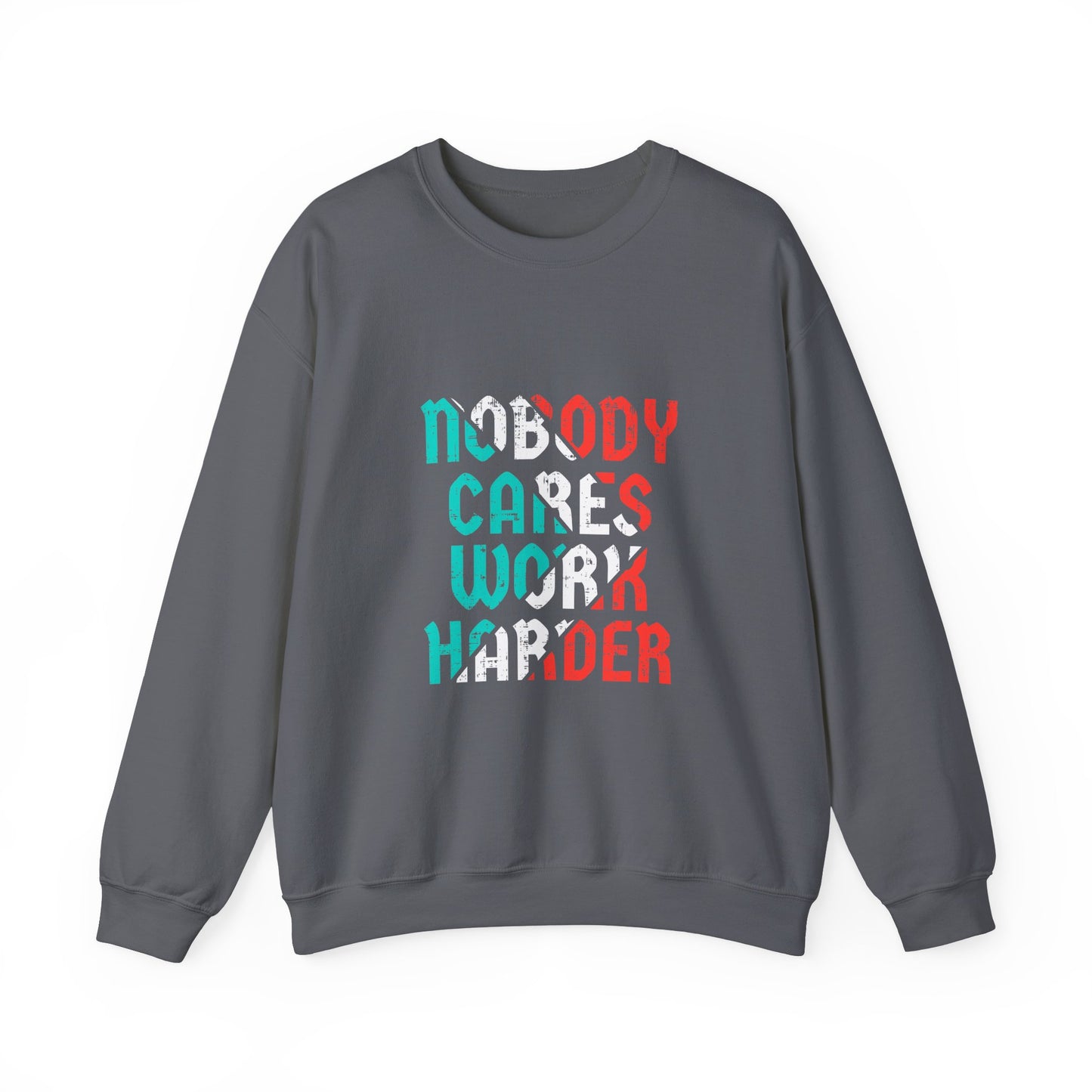 Nobody Cares Work Harder Unisex Heavy Blend™ Crewneck Sweatshirt
