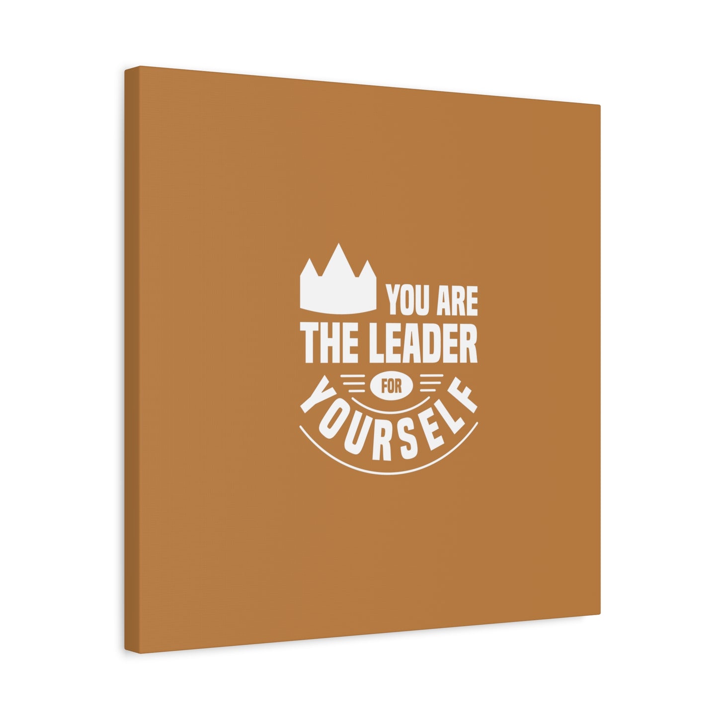 You Are The Leader For Yourself Matte Canvas, Stretched, 1.25"