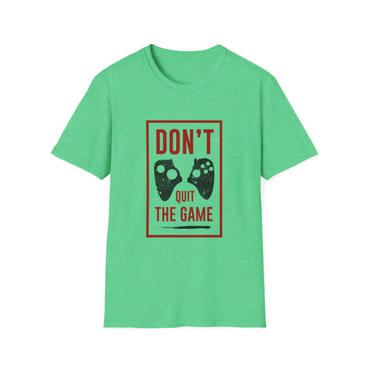 Don't Quit The Game Unisex Softstyle T-Shirt