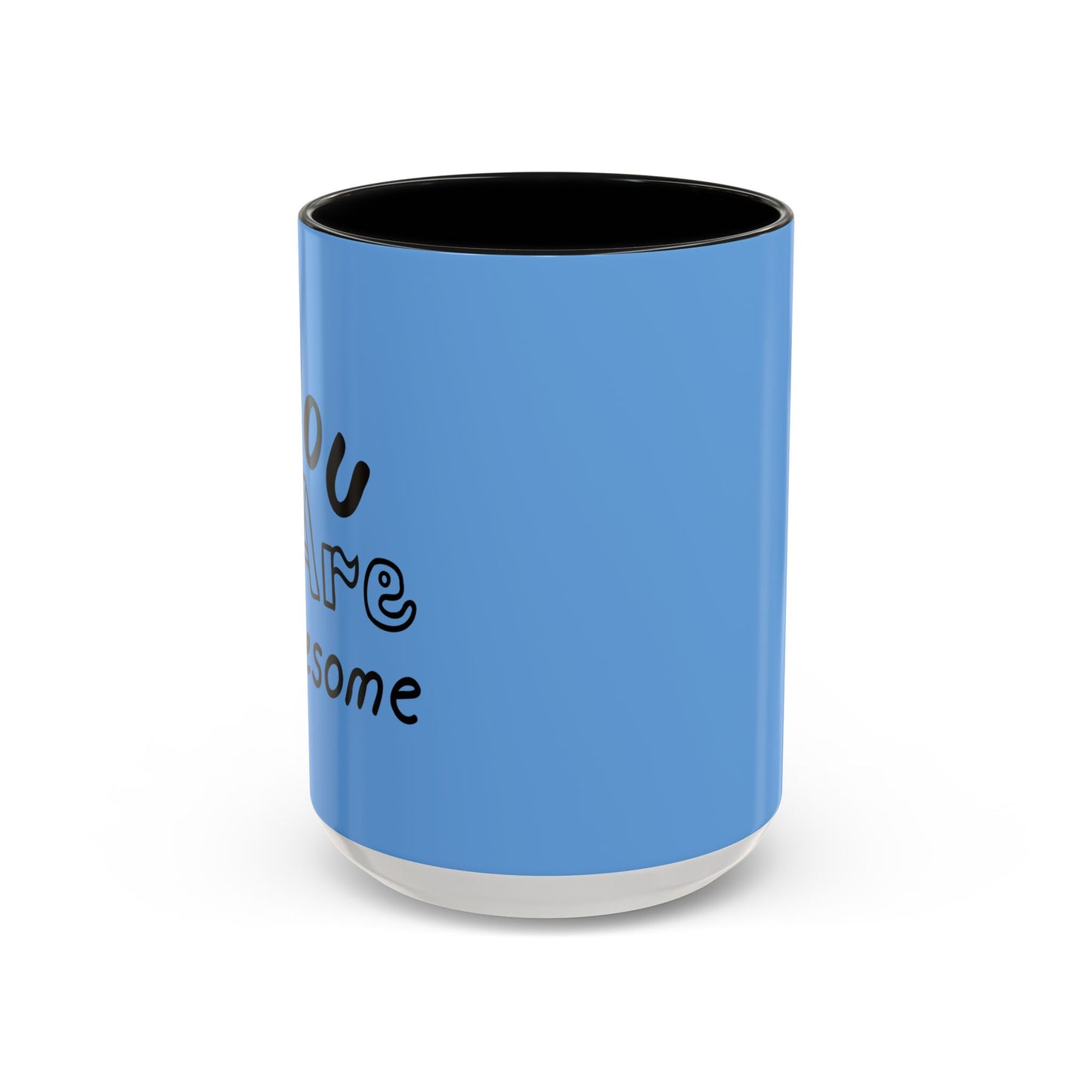 You Are Awesome Accent Coffee Mug (11, 15oz)