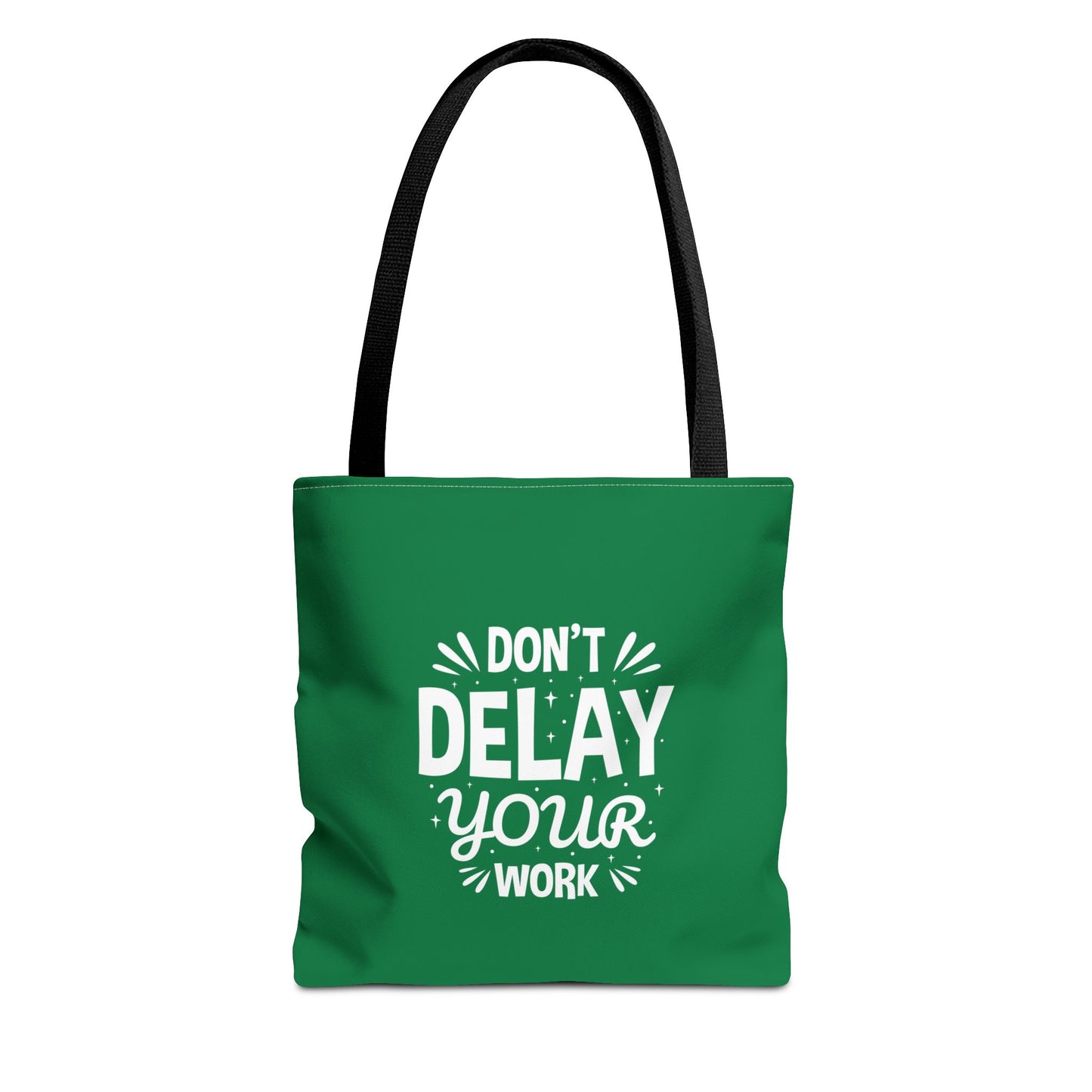 Don' T Delay Your Work Tote Bag (AOP)