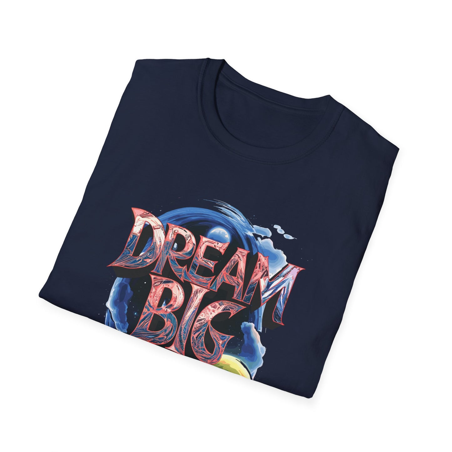 Dream Big Always Unisex Softstyle T-Shirt