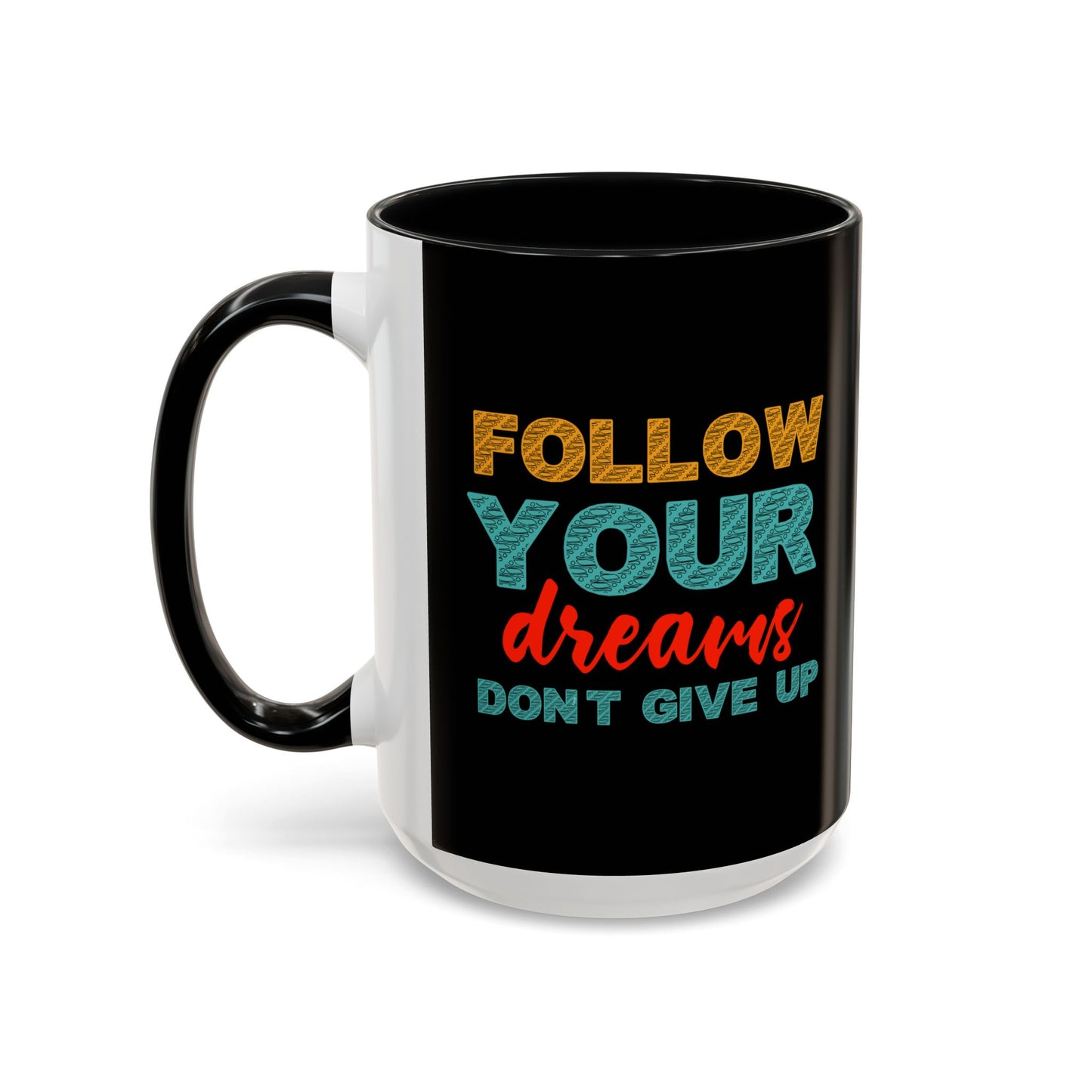 Follow Your Dreams Accent Coffee Mug (11, 15oz)